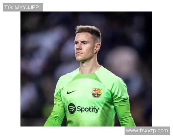 特尔施特根的守门之道:从青训到世界顶级门将的成长之路 特尔施特根的守门之道:从青训到世界顶级门将的成长之路